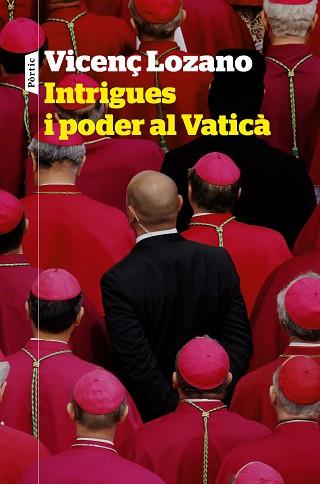 INTRIGUES I PODER AL VATICÀ | 9788498094848 | LOZANO,VICENÇ | Llibreria Geli - Llibreria Online de Girona - Comprar llibres en català i castellà
