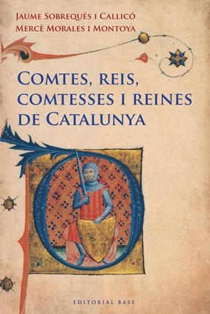 COMTES,REIS,COMTESSES I REINES DE CATALUNYA | 9788415267249 | SOBREQUES I CALLICO,JAUME/MORALES I MONTOYA,MERCE | Llibreria Geli - Llibreria Online de Girona - Comprar llibres en català i castellà