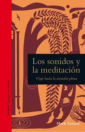 LOS SONIDOS Y LA MEDITACIÓN | 9788418859175 | TANNER,MARK | Llibreria Geli - Llibreria Online de Girona - Comprar llibres en català i castellà