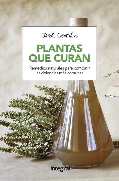 PLANTAS QUE CURAN | 9788491180654 | CEBRIAN,JORDI | Llibreria Geli - Llibreria Online de Girona - Comprar llibres en català i castellà