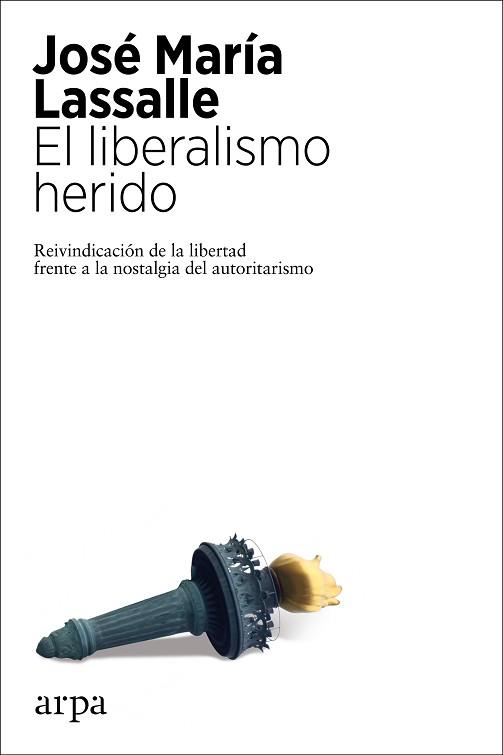 EL LIBERALISMO HERIDO | 9788417623807 | LASSALLE,JOSÉ MARÍA | Llibreria Geli - Llibreria Online de Girona - Comprar llibres en català i castellà