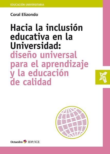 HACIA LA INCLUSIÓN EDUCATIVA EN LA UNIVERSIDAD.DISEÑO UNIVERSAL PARA EL APRENDIZAJE Y LA EDUCACIÓN DE CALIDAD | 9788418083327 | ELIZONDO CARMONA,CORAL | Llibreria Geli - Llibreria Online de Girona - Comprar llibres en català i castellà