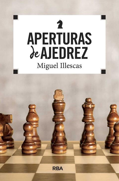 APERTURAS DE AJEDREZ | 9788490569771 | ILLESCAS,MIGUEL | Llibreria Geli - Llibreria Online de Girona - Comprar llibres en català i castellà