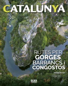 RUTES PER GORGES,BARRANCS I CONGOSTOS | 9788482167596 | ROVIRA,ROGER | Llibreria Geli - Llibreria Online de Girona - Comprar llibres en català i castellà