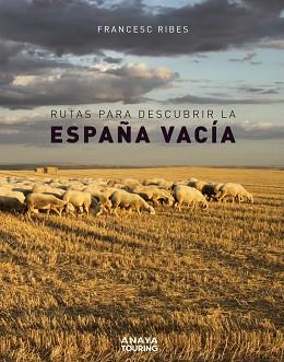 RUTAS PARA DESCUBRIR LA ESPAÑA VACÍA | 9788491583110 | RIBES,FRANCESC | Llibreria Geli - Llibreria Online de Girona - Comprar llibres en català i castellà