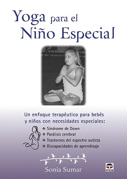 YOGA PARA EL NIÑO ESPECIAL | 9788416676705 | SUMAR,SONIA | Llibreria Geli - Llibreria Online de Girona - Comprar llibres en català i castellà