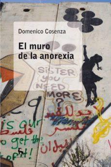 EL MURO DE LA ANOREXIA | 9788412409819 | COSENZA,DOMENICO | Llibreria Geli - Llibreria Online de Girona - Comprar llibres en català i castellà