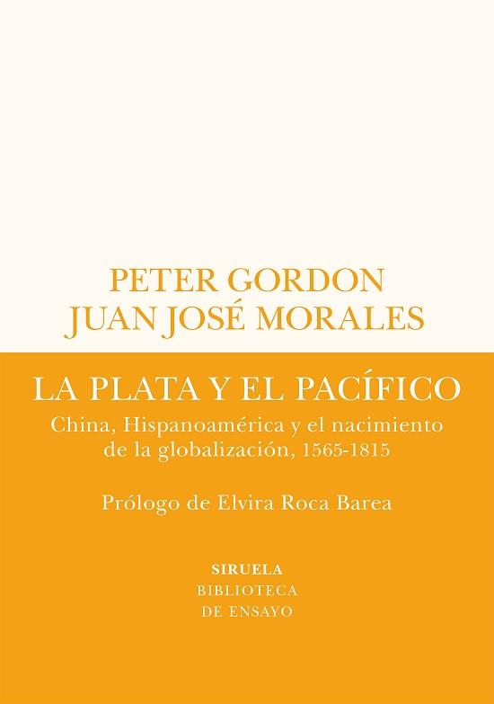 LA PLATA Y EL PACÍFICO.CHINA,HISPANOAMÉRICA Y EL NACIMIENTO DE LA GLOBALIZACIÓN(1565-1815) | 9788419207432 | GORDON,PETER/MORALES,JUAN JOSÉ | Llibreria Geli - Llibreria Online de Girona - Comprar llibres en català i castellà