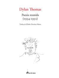 POESIA REUNIDA(1934-1952) | 9788415526674 | THOMAS,DYLAN | Llibreria Geli - Llibreria Online de Girona - Comprar llibres en català i castellà