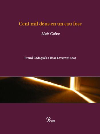 CENT MIL DEUS EN UN CAU FOSC | 9788484373292 | CALVO,LLUIS | Libreria Geli - Librería Online de Girona - Comprar libros en catalán y castellano