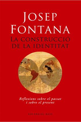 LA CONSTRUCCIO DE LA IDENTITAT | 9788485031511 | FONTANA,JOSEP | Llibreria Geli - Llibreria Online de Girona - Comprar llibres en català i castellà