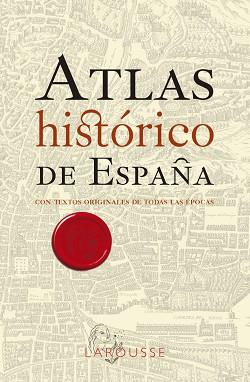 ATLAS HISTÓRICO DE ESPAÑA | 9788418473791 | LAROUSSE EDITORIAL | Llibreria Geli - Llibreria Online de Girona - Comprar llibres en català i castellà