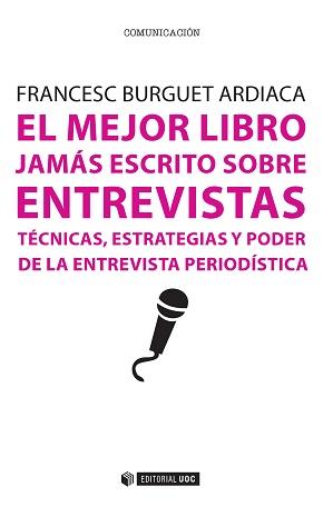 EL MEJOR LIBRO JAMÁS ESCRITO SOBRE ENTREVISTAS | 9788490646984 | BURGUET ARDIACA,FRANCESC | Llibreria Geli - Llibreria Online de Girona - Comprar llibres en català i castellà