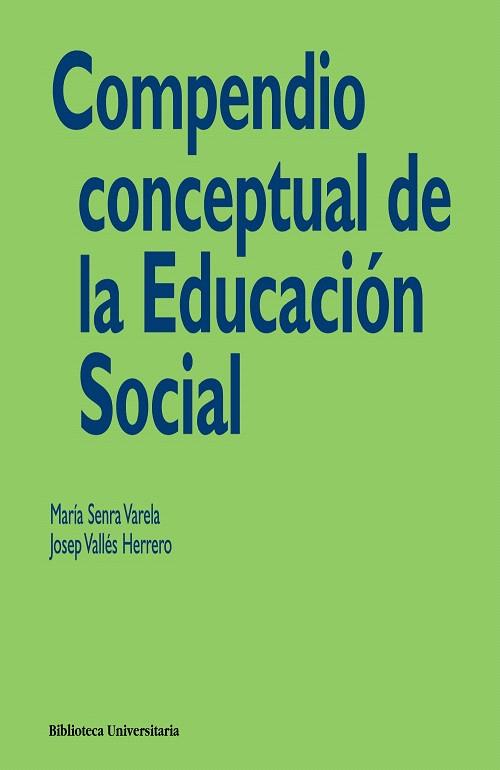 COMPENDIO CONCEPTUAL DE EDUCACION SOCIAL | 9788436823950 | SENRA,MARIA/VALLES,JOSEP | Libreria Geli - Librería Online de Girona - Comprar libros en catalán y castellano