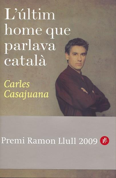 EL ULTIMO HOMBRE QUE HABLABA CATALAN | 9788408088523 | CASAJUANA,CARLES | Llibreria Geli - Llibreria Online de Girona - Comprar llibres en català i castellà