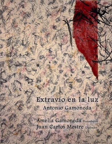 EXTRAVIO EN LA LUZ.ANTONIO GAMONEDA | 9788486760847 | GAMONEDA,AMELIA7MESTRE,JUAN CARLOS | Llibreria Geli - Llibreria Online de Girona - Comprar llibres en català i castellà