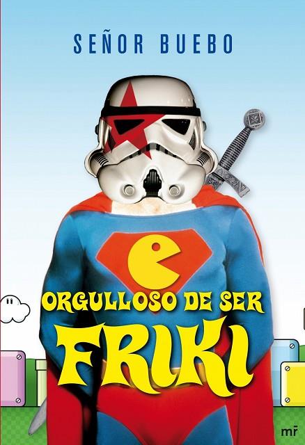 ORGULLOSO DE SER FRIKI | 9788427035225 | SEÑO BUEBO | Libreria Geli - Librería Online de Girona - Comprar libros en catalán y castellano