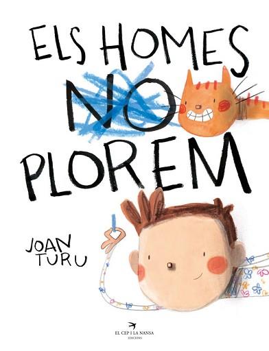 ELS HOMES PLOREM | 9788418522765 | TURU,JOAN | Llibreria Geli - Llibreria Online de Girona - Comprar llibres en català i castellà
