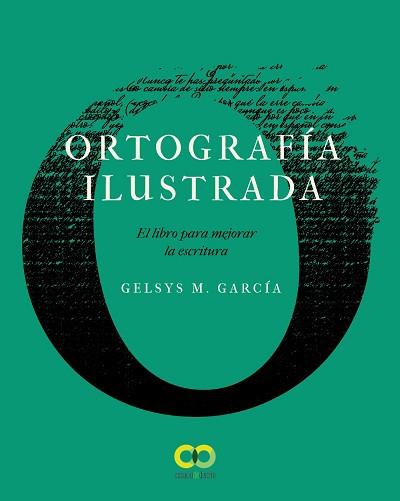 ORTOGRAFÍA ILUSTRADA.EL LIBRO PARA MEJORAR LA ESCRITURA | 9788441542389 | GARCÍA LORENZO,GELSYS MARÍA | Llibreria Geli - Llibreria Online de Girona - Comprar llibres en català i castellà