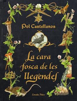 LA CARA FOSCA DE LES LLEGENDES | 9788413896205 | CASTELLANOS,POL | Llibreria Geli - Llibreria Online de Girona - Comprar llibres en català i castellà