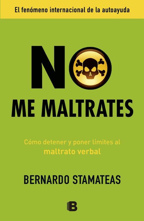 NO ME MALTRATES.CÓMO DETENER Y PONER LÍMITES AL MALTRATO VERBAL | 9788466653107 | STAMATEAS,BERNARDO | Llibreria Geli - Llibreria Online de Girona - Comprar llibres en català i castellà