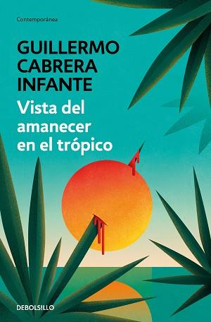 VISTA DEL AMANECER EN EL TRÓPICO | 9788466352888 | CABRERA INFANTE,GUILLERMO | Llibreria Geli - Llibreria Online de Girona - Comprar llibres en català i castellà