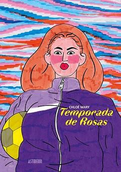TEMPORADA DE ROSAS | 9788417575892 | WARY,CHLOÉ | Llibreria Geli - Llibreria Online de Girona - Comprar llibres en català i castellà