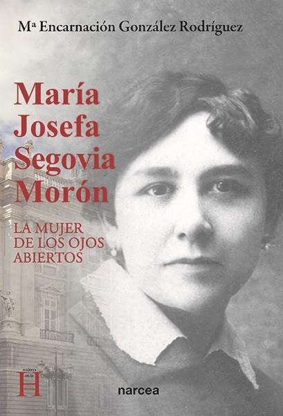 MARÍA JOSEFA SEGOVIA MORÓN LA MUJER DE LOS OJOS ABIERTOS | 9788427723313 | GONZÁLEZ RODRÍGUEZ,MARÍA ENCARNACIÓN | Llibreria Geli - Llibreria Online de Girona - Comprar llibres en català i castellà