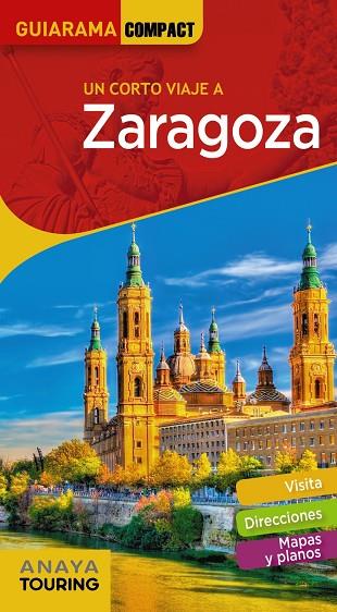 ZARAGOZA(GUIARAMA COMPACT.UN CORTO VIAJE A.EDICIÓN 2019) | 9788491581574 | Llibreria Geli - Llibreria Online de Girona - Comprar llibres en català i castellà