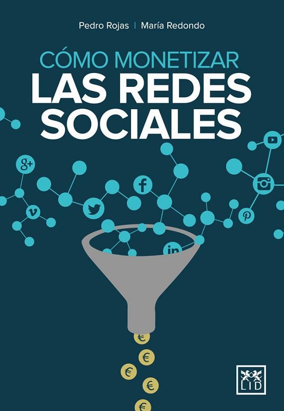 CÓMO MONETIZAR LAS REDES SOCIALES | 9788483569801 | ROJAS,PEDRO/REDONDO,MARÍA | Llibreria Geli - Llibreria Online de Girona - Comprar llibres en català i castellà