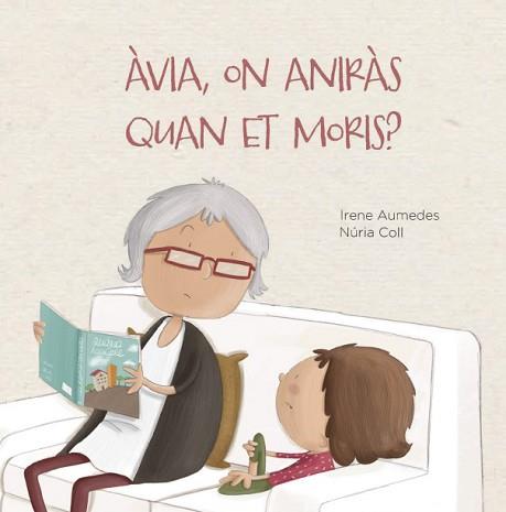 ÀVIA,ON ANIRÀS QUAN ET MORIS? | 9788412369076 | AUMEDES,IRENE | Llibreria Geli - Llibreria Online de Girona - Comprar llibres en català i castellà