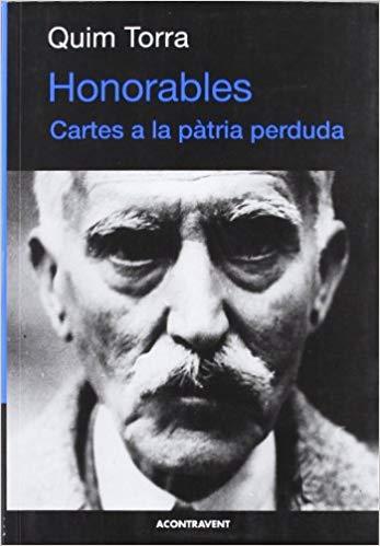 HONORABLES.CARTES A LA PATRIA PERDUDA | 9788493889715 | TORRA,QUIM | Llibreria Geli - Llibreria Online de Girona - Comprar llibres en català i castellà