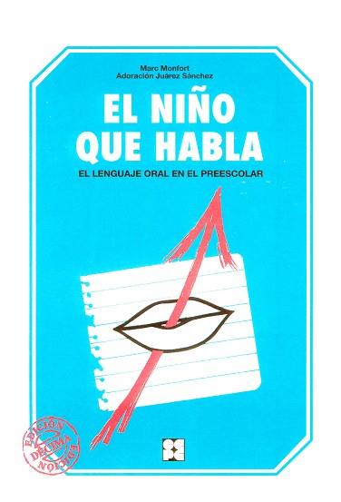 EL NIÑO QUE HABLA | 9788486235635 | JUÁREZ SÁNCHEZ, ADORACIÓN/MONFORT, MARC | Llibreria Geli - Llibreria Online de Girona - Comprar llibres en català i castellà