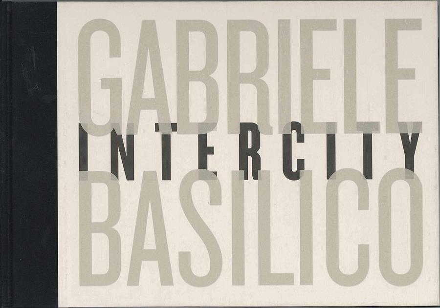 GABRIELE BASILICO INTERCITY | 9788496466968 | BASILICO, GABRIELE | Llibreria Geli - Llibreria Online de Girona - Comprar llibres en català i castellà