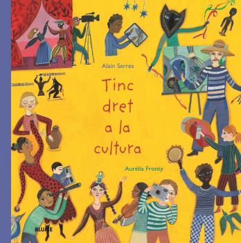 TINC DRET A LA CULTURA | 9788418075971 | SERRES,ALAIN/FRONTY,AURÉLIA | Llibreria Geli - Llibreria Online de Girona - Comprar llibres en català i castellà