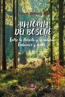 ANATOMÍA DEL BOSQUE | 9788419385901 | RODRÍGUEZ RUIZ,FERNANDO | Llibreria Geli - Llibreria Online de Girona - Comprar llibres en català i castellà