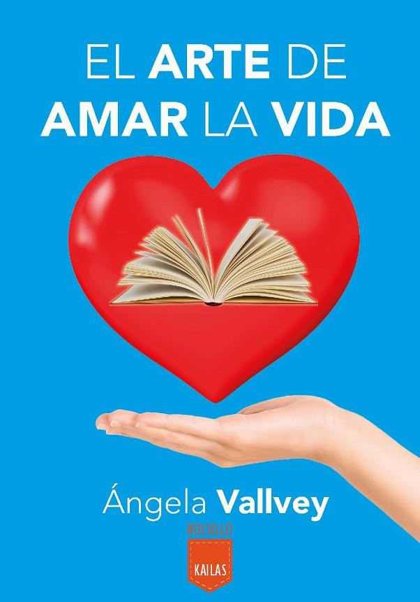EL ARTE DE AMAR LA VIDA | 9788416523023 | VALLVEY,ÁNGELA | Llibreria Geli - Llibreria Online de Girona - Comprar llibres en català i castellà