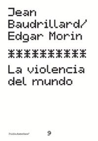 LA VIOLENCIA DEL MUNDO | 9788449315176 | BAUDRILLARD,JEAN/MORIN,EDGAR | Llibreria Geli - Llibreria Online de Girona - Comprar llibres en català i castellà