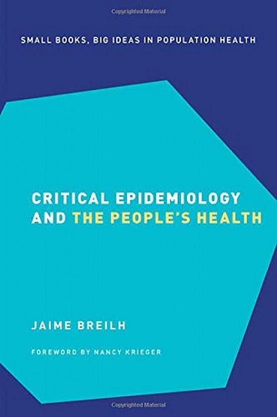 CRITICAL EPIDEMIOLOGY AND THE PEOPLE'S HEALTH | 9780190492786 | BREILH,JAIME | Llibreria Geli - Llibreria Online de Girona - Comprar llibres en català i castellà