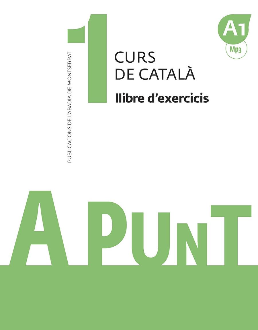 A PUNT-1(CURS DE CATALÀ. LLIBRE D'EXERCICIS) | 9788491910060 | Llibreria Geli - Llibreria Online de Girona - Comprar llibres en català i castellà
