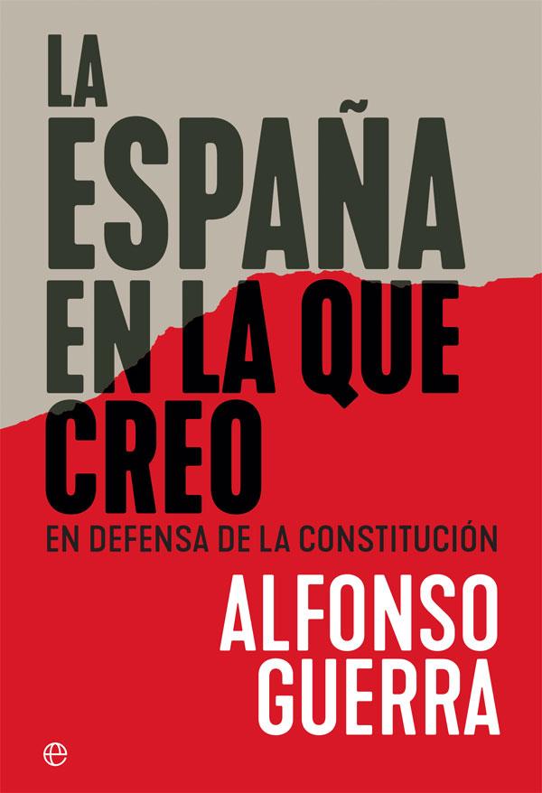LA ESPAÑA EN LA QUE CREO.EN DEFENSA DE LA CONSTITUCIÓN | 9788491644897 | GUERRA,ALFONSO | Llibreria Geli - Llibreria Online de Girona - Comprar llibres en català i castellà