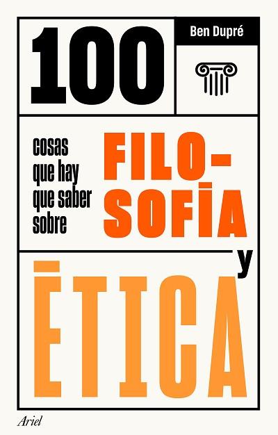 100 COSAS QUE HAY QUE SABER SOBRE FILOSOFÍA Y ÉTICA | 9788434432079 | DUPRÉ,BEN | Llibreria Geli - Llibreria Online de Girona - Comprar llibres en català i castellà