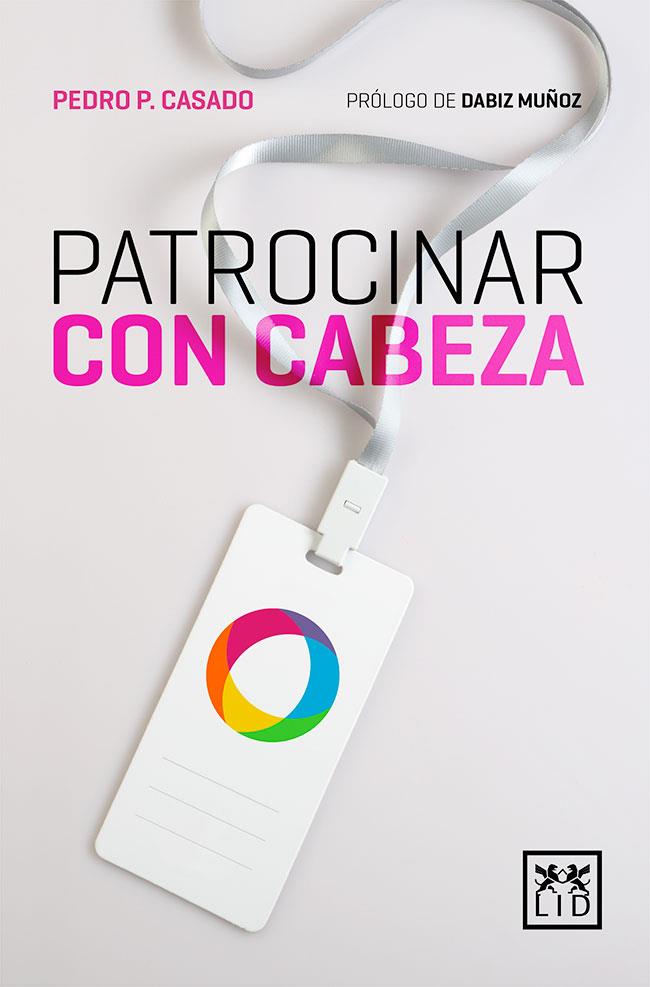 PATROCINAR CON CABEZA | 9788417277406 | CASADO,PEDRO P. | Llibreria Geli - Llibreria Online de Girona - Comprar llibres en català i castellà