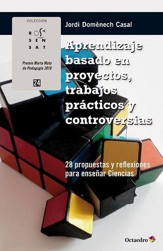 APRENDIZAJE BASADO EN PROYECTOS, TRABAJOS PRÁCTICOS Y CONTROVERSIAS.28 PROPUESTAS Y REFLEXIONES PARA ENSEÑAR CIENCIAS | 9788417667849 | DOMÈNECH CASAL,JORDI | Llibreria Geli - Llibreria Online de Girona - Comprar llibres en català i castellà