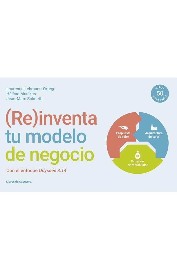 (RE)INVENTA TU MODELO DE NEGOCIO CON EL ENFOQUE ODYSSÉE 3.14 | 9788412067507 | LEHMANN-ORTEGA,LAURENCE/MUSIKAS,HÉLÈNE/SHOETTL,JEAN-MARC | Llibreria Geli - Llibreria Online de Girona - Comprar llibres en català i castellà