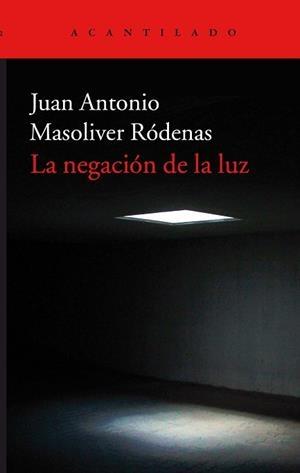 LA NEGACION DE LA LUZ | 9788416748600 | MASOLIVER RÓDENAS,JUAN ANTONIO | Llibreria Geli - Llibreria Online de Girona - Comprar llibres en català i castellà