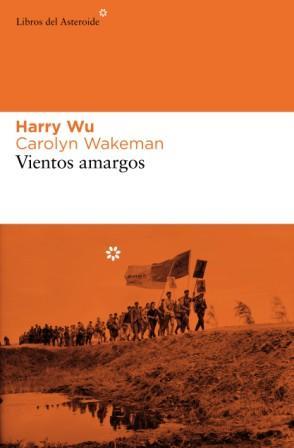 VIENTOS AMARGOS | 9788493591458 | WU,HARRY/WAKEMAN,CAROLYN | Llibreria Geli - Llibreria Online de Girona - Comprar llibres en català i castellà