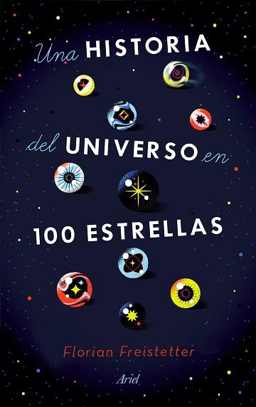 UNA HISTORIA DEL UNIVERSO EN 100 ESTRELLAS | 9788434433571 | FREISTETTER, FLORIAN | Llibreria Geli - Llibreria Online de Girona - Comprar llibres en català i castellà