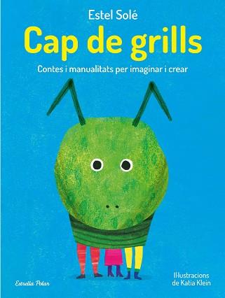 CAP DE GRILLS | 9788413893389 | SOLÉ CASADELLA,ESTEL/KLEIN,KATIA | Llibreria Geli - Llibreria Online de Girona - Comprar llibres en català i castellà