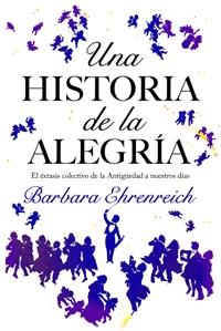 UNA HISTORIA DE LA ALEGRIA | 9788449321146 | EHRENREICH,BARBARA | Llibreria Geli - Llibreria Online de Girona - Comprar llibres en català i castellà